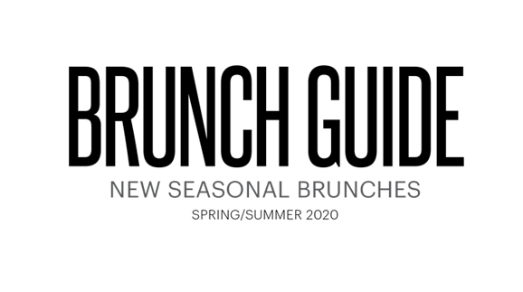 Brunch Guide | New Seasonal Brunches | Spring/Summer 2020